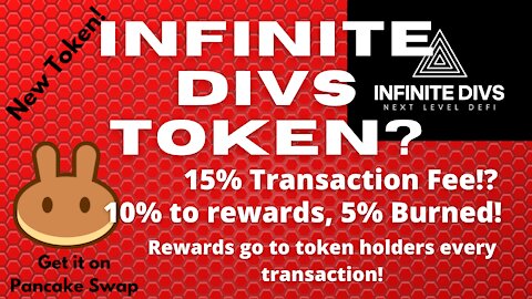 New INFINITE DIVS COIN! Newest Deflationary Coin on Binance Smart Chain! Rewards holders!