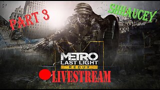 Vodka Apocalypse (P6) | Part 3 Metro Last Light LiveStream