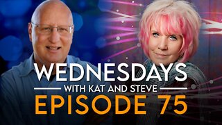 WEDNESDAYS WITH KAT AND STEVE - Episode 75