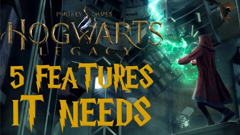 5 Important Features Hogwarts Legacy NEEDS To Be Great