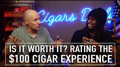 Is It Worth It? Rating The $100 Cigar Experience