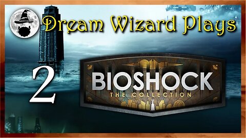 DWP 237 ~ Bioshock Collection ~ #2