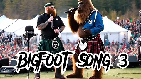 Bigfoot Song 3