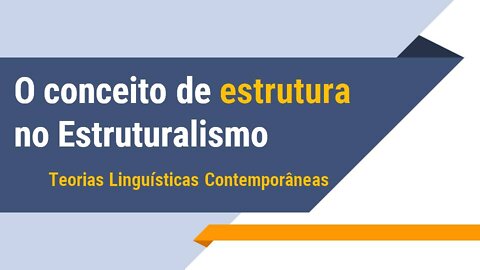 ESTRUTURALISMO LINGUÍSTICO: o conceito de estrutura