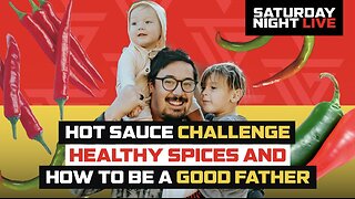 HOT SAUCE CHALLENGE // HEALTHY SPICES // HOW TO BE A GOOD FATHER // TROY GRAMLING //SNL