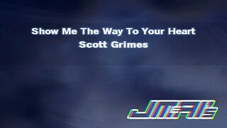 Show Me The Way To Your Heart [ Karaoke Version ] Scott Grimes