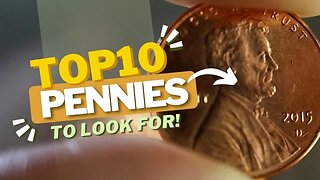 TOP 10 Pennies To Look for in Your COIN JAR!