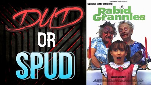 DUD or SPUD - Rabid Grannies | MOVIE REVIEW