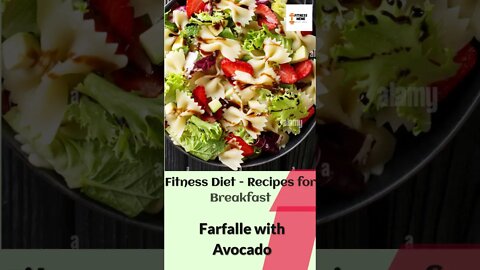 Fitness Diet | Farfalle with Avocado - 20/365 - Mediterranean Diet