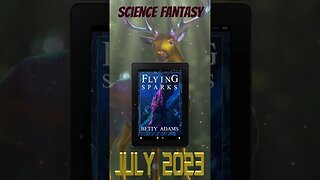 Flying Sparks - Science Fantasy Novel - On Indiegogo and Kickstarter _ Book - July