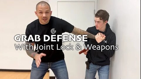 GRAB Defense with Joint Lock & Weapons