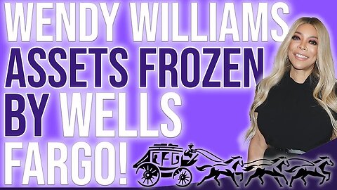 Wendy Williams Assets FROZEN by Wells Fargo!