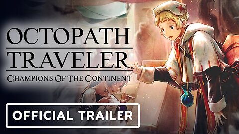 Octopath Traveler: Champions of the Continent - Official Yukes Trailer