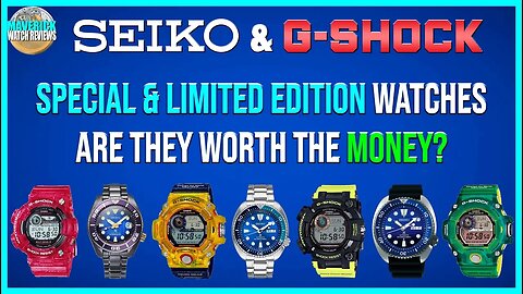 Seiko & G-Shock Special & Limited Edition Watches | Are They Worth The Money?