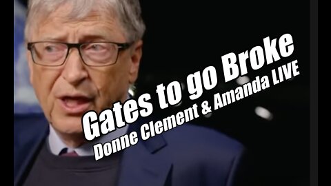 Gates to go Broke. Zuck to Retire. Donne Clement & Amanda LIVE. B2T Show Aug 2, 2022