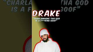 Drake Calls Charlamagne Tha God "A F**king Goof"