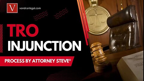 Attorney Steve® explains the process to get a TRO and Injunction