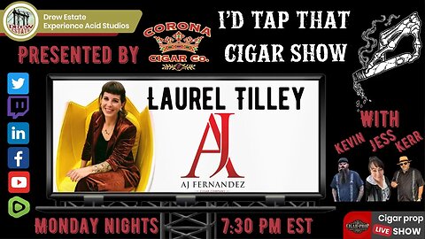 Laurel Tilley of AJ Fernandez Cigars, I'd Tap That Cigar Show Episode 190