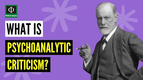 What is Psychoanalytic Criticism?