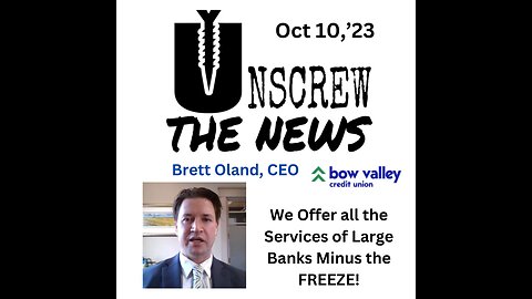 Brett Oland CEO Bow Valley CU. All the Services of Big Banks Minus the FREEZE!