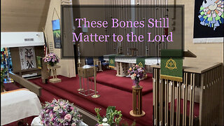 2023.06.28 – These Bones Still Matter to the LORD