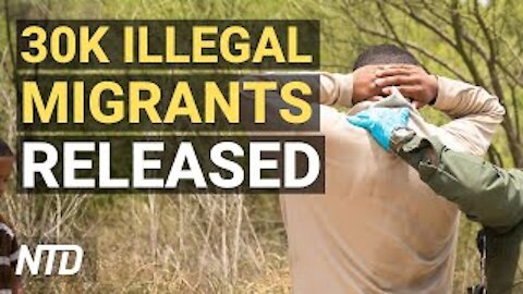 30,000 Illegal Immigrants Released into US: Former CBP Official; WHO Virus Origin Study Released