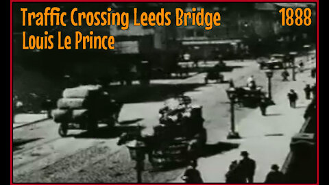 Traffic Crossing Leeds Bridge (Best Version) 1888