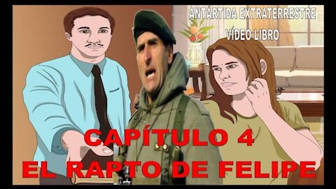 CAPÍTULO 4 - EL RAPTO DE FELIPE.