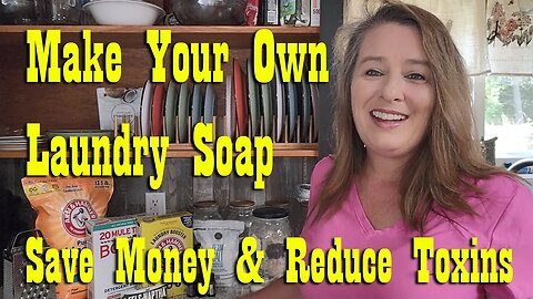 Make Your Own Laundry Soap ~ Save Money & Reduce Toxins