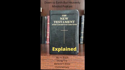 The New Testament Explained, On Down to Earth But Heavenly Minded Podcast, Matthew 16