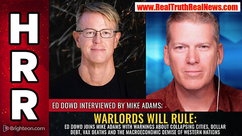 📈👀 WARLORDS WILL RULE: Ed Dowd Joins Mike Adams With Warnings About Collapsing Cities, Dollar Debt, Warlords and More...