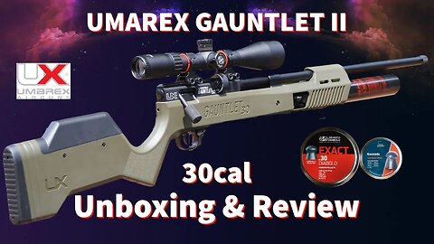 Umarex Gauntlet II in 30 cal Review & Unboxing