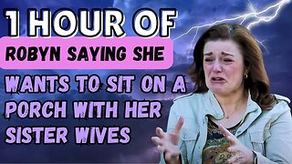 1 Hour Loop Of Robyn Brown Saying She Wants To Sit On A Porch With Her Sister Wives 💀