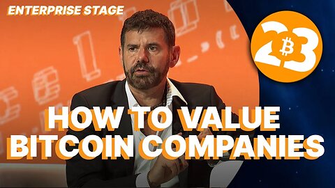 How to Value Bitcoin Companies - Enterprise Stage - Bitcoin 2023