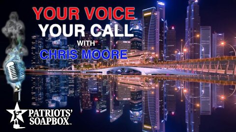 Ep. 40 Biden the Dictator & More! - Your Voice, Your Call: with Chris Moore