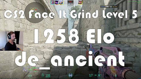 CS2 Face-It Grind - Face-It Level 6 - 1258 Elo - de_ancient