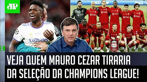 "Quem ERRA como ELE ERROU não..." VEJA quem Mauro Cezar TIRARIA da seleção da Champions!