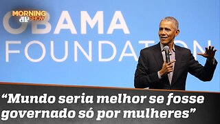 Barack Obama diz que o mundo ficaria melhor com mulheres liderando as nações