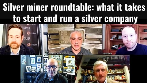 Silver miner roundtable: what it takes to start and run a silver company