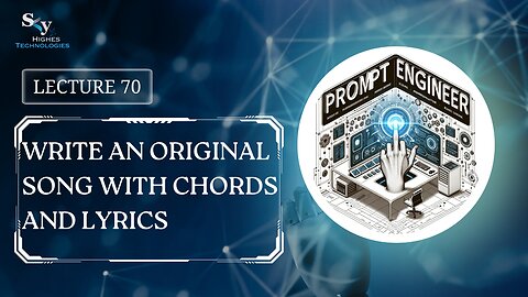 70. Write an Original Song with Chords and Lyrics | Skyhighes | Prompt Engineering