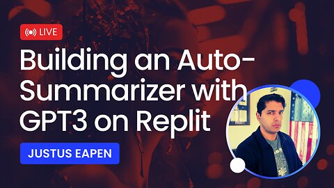 087 - BUILDING AN AUTO-SUMMARIZER WITH GPT3 ON REPLIT
