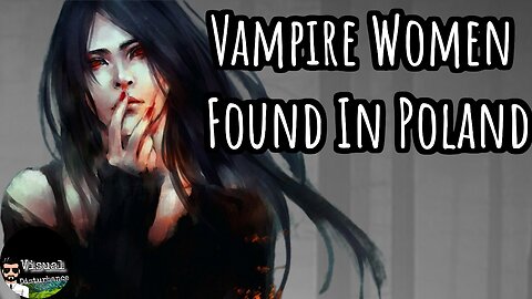 Vampire Woman Found In Poland
