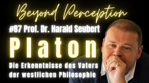 #87 | Platon: Die Erkenntnisse des Vaters der westlichen Philosophie | Prof. Dr. Harald Seubert