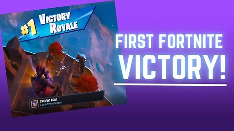 First Fortnite Victory