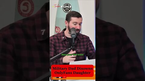 Military Dad Disowns OnlyFans Daughter #redpill #truth