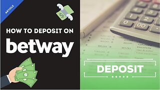 HOW TO DEPOSIT/WITHDRAW ON BETWAY ACCOUNT