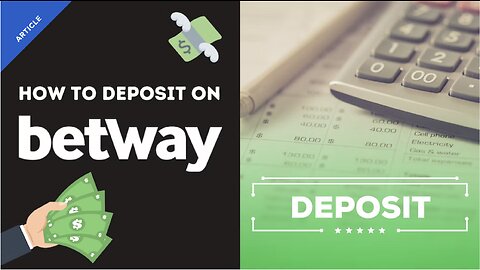 HOW TO DEPOSIT/WITHDRAW ON BETWAY ACCOUNT