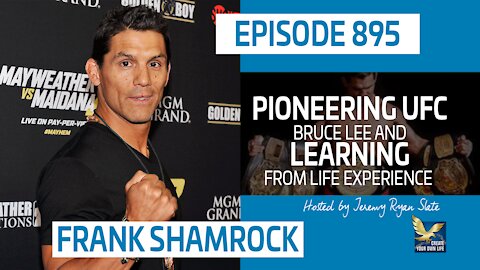 Frank Shamrock | Pioneering UFC, Bruce Lee and Learning from Life Experience