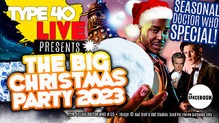 DOCTOR WHO - Type 40 LIVE: THE BIG CHRISTMAS PARTY 2023 - DW60 | Ncuti Gatwa | Ratings! **NEW!!**