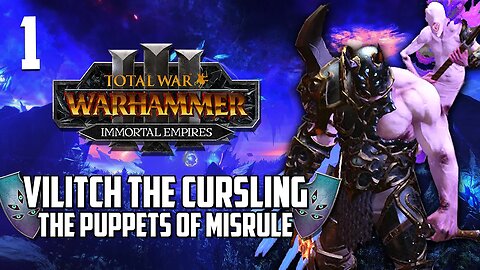 Vilitch the Cursling • Puppets of Misrule! • Total War: Warhammer 3 Immortal Empires • Part 1
